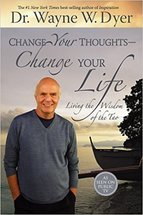 Change your Thoughts, Change your Life by Dr Wayne Dyer