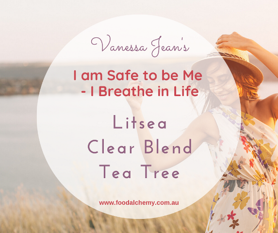 I am Safe to be Me - I Breathe in Life essential oil reference: Litsea, Clear Blend, Tea Tree.