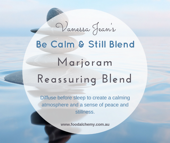 Be Calm & Still Blend essential oil reference: Marjoram, Reassuring Blend
