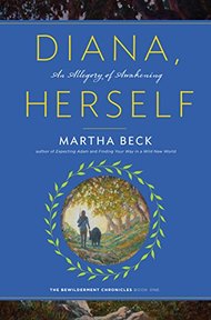Diana Herelf, an Allegory of Awakening by Martha Beck