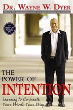 The Power of Intention by Dr Wayne Dyer