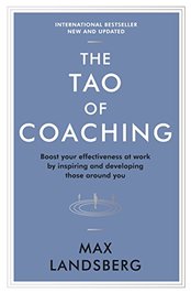 The Tao of Coaching - Max Landsberg