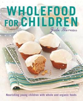Wholefood for Children by Jude Blereau