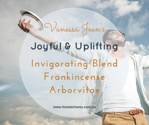 Joyful & Uplifting essential oil reference: Invigorating Blend, Frankincense, Arborvitae