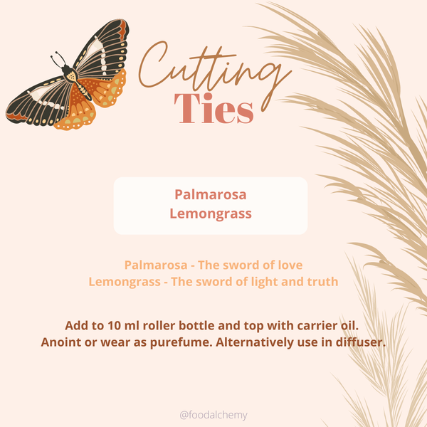Cutting Ties essential oil reference: Palmarosa, Lemongrass