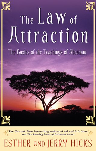 The Law of Attraction by Esther and Jerry Hicks (Abraham)