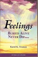 Feelings Buried Alive Never Die... by Karol K. Truman